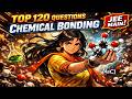Top 120 Questions | Chemical Bonding JEE Main 2026 | Fast Revision