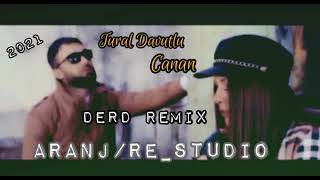 Tural Davutlu ft Canan Derd /Remix Versiyon_2021--- Aranji RE Studio --