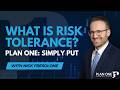 What is Risk Tolerance? | Plan ONE: Simply Put