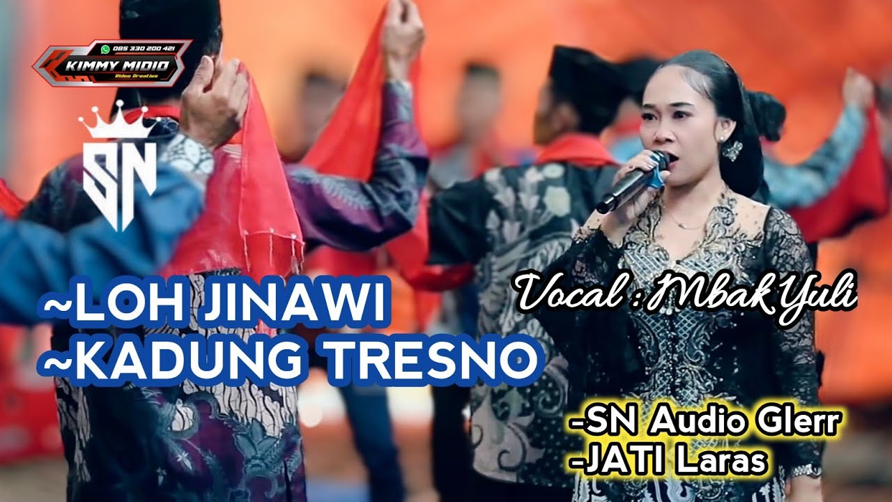 LOH JINAWI - KADUNG TRESNO || TAYUB JATI LARAS SN AUDIO GELERRR