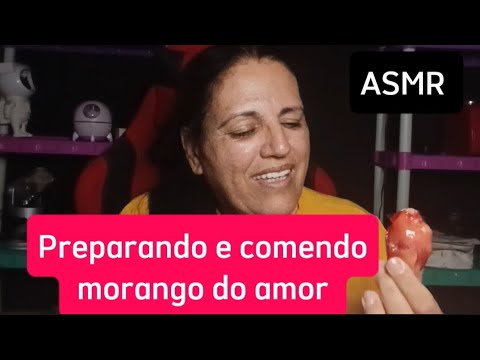 Asmr- preparando morango 🍓 do amor e comendo trec trec 😅🫣🥱🤤😴