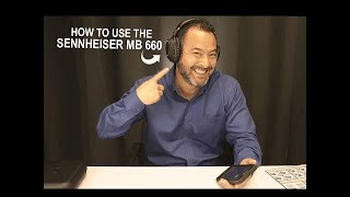 How to use the Sennheiser MB 660