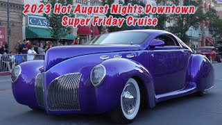 2023 Hot August Nights Downtown Friday Super Cruise - 08/04/23