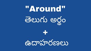 Around Meaning In Telugu With Examples Around తలగ ల అరథ