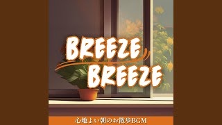 Wake up and Make It Shine - Breeze Breeze