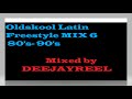 Oldskool Latin Freestyle mix 6 80&#39;s 90&#39;s