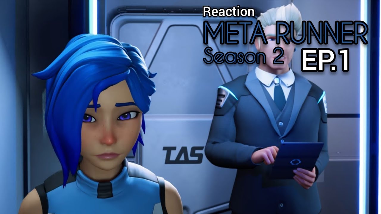Tari lavora per TASCorp! - Reaction: Meta Runner Season 2 EP.1