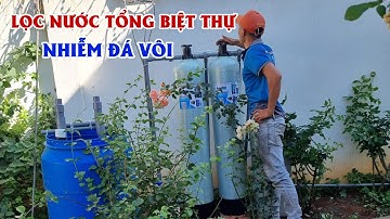 Lắp đặt hệ thống lọc tổng biệt thự nước nhiễm đá vôi cho vị khách Lâm Đồng
