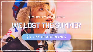 [8D AUDIO] TXT - We Lost The Summer [USE HEADPHONES] 🎧