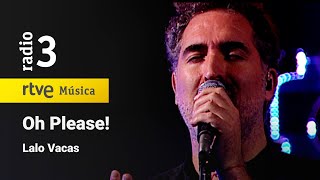 Lalo Vacas - “Oh Please!” | Conciertos de Radio 3 (2024)