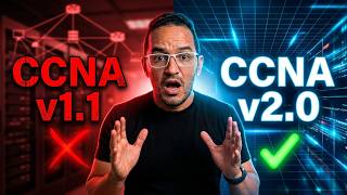 ¡Nuevo CCNA v2.0! — Así te AFECTA si Estás Estudiando Ahora
