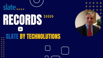 Slate by Technolutions Tutorial: Records and related components (Module 2)