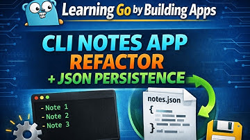Learning Go by Building Apps | CLI Notes App Refactor + JSON Persistence