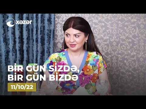 Bir Gün Sizdə, Bir Gün Bizdə - (Xədicə Məmmədovanın Evi)  11.10.2022