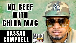 Hassan Campbell Says No Beef With China Mac [Part 16]