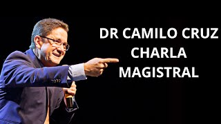 Dr Camilo Cruz - Charla Magistral