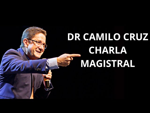 Dr Camilo Cruz - Charla Magistral class=