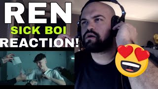 Ren - Sick Boi REACTION!