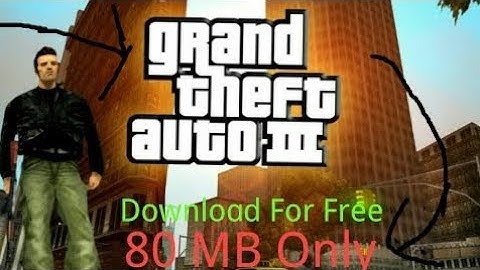 How to download gta 3 only 80mb all GPU 1000% working for android
