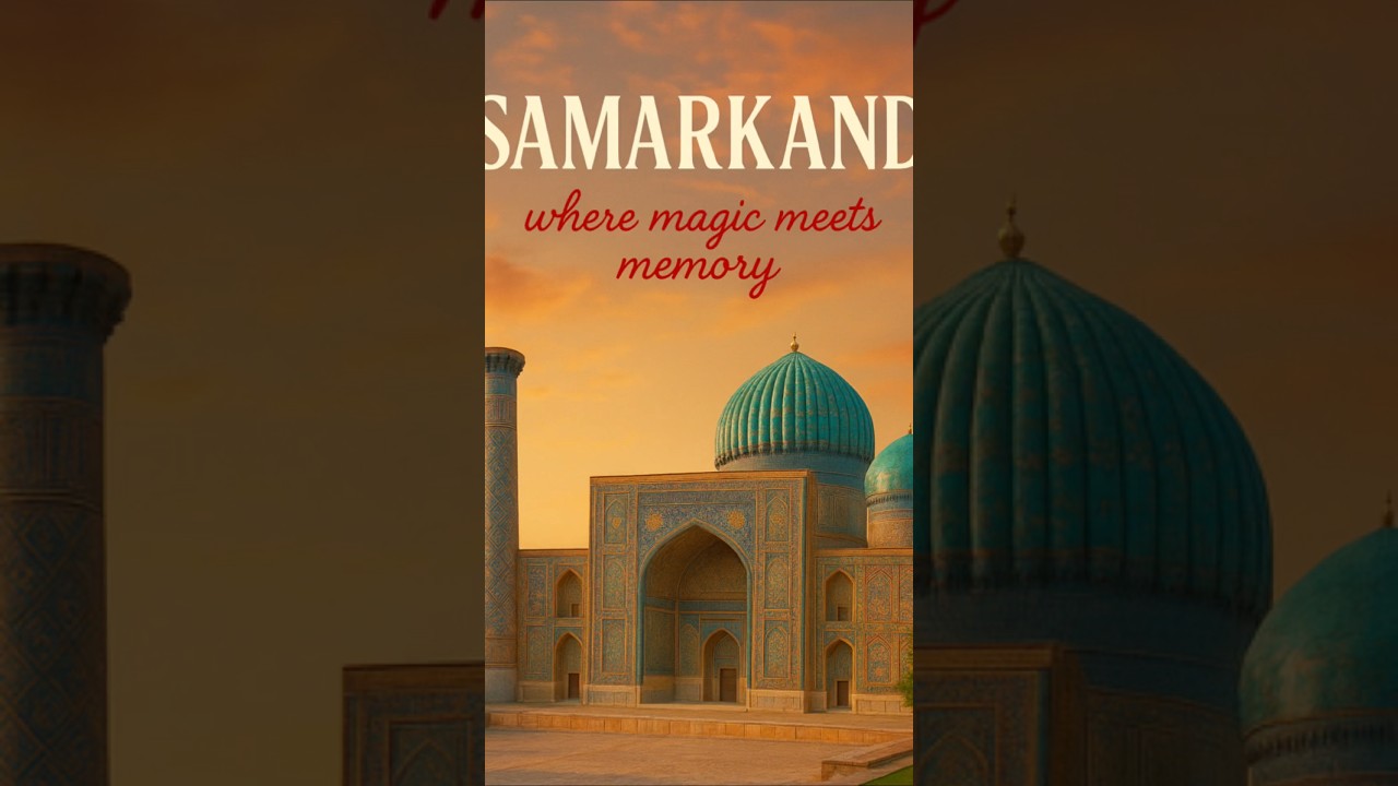Samarkand: too beautiful to be real.