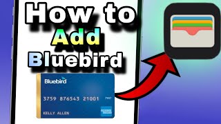 How to Add Bluebird by American Express Card to Apple Wallet Easy Setup Guide