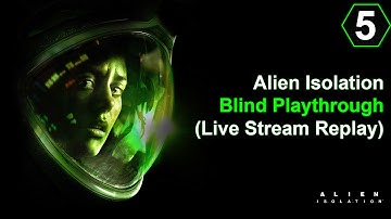 😱 Alien Isolation Blind Walkthrough Part 05 (Live Stream Replay) on PS4 Pro