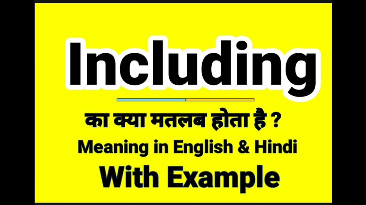Including Meaning In Hindi Including Ka Kya Matlab Hota Hai Daily including-meaning-in-hindi-including-ka-kya-matlab-hota-hai-daily