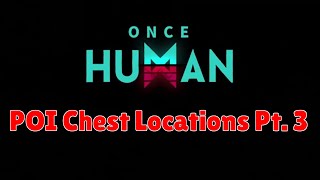 Once Human - POI Crate Locations Pt. 3