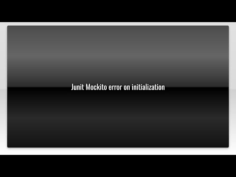 Junit Mockito error on initialization