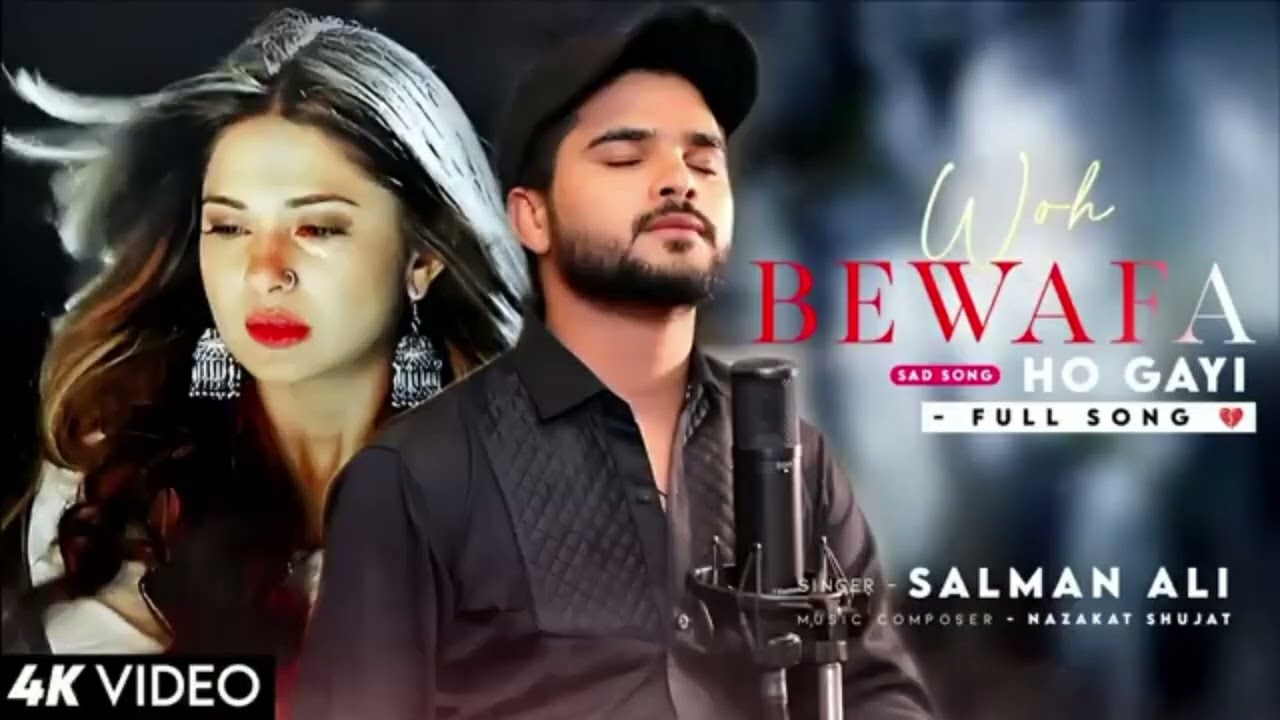 BEWAFA ho gaya                                             song                         9m viwes