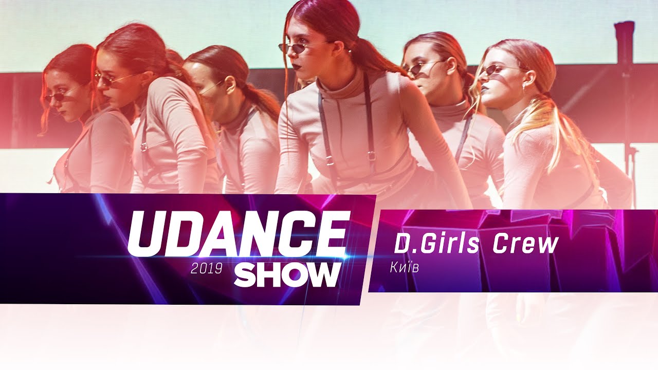 D Girls crew // UdanceShow2019 YouTube