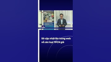 Sẽ cập nhật lên trang web thông tin về thực phẩm chức năng giả | VTVIndex