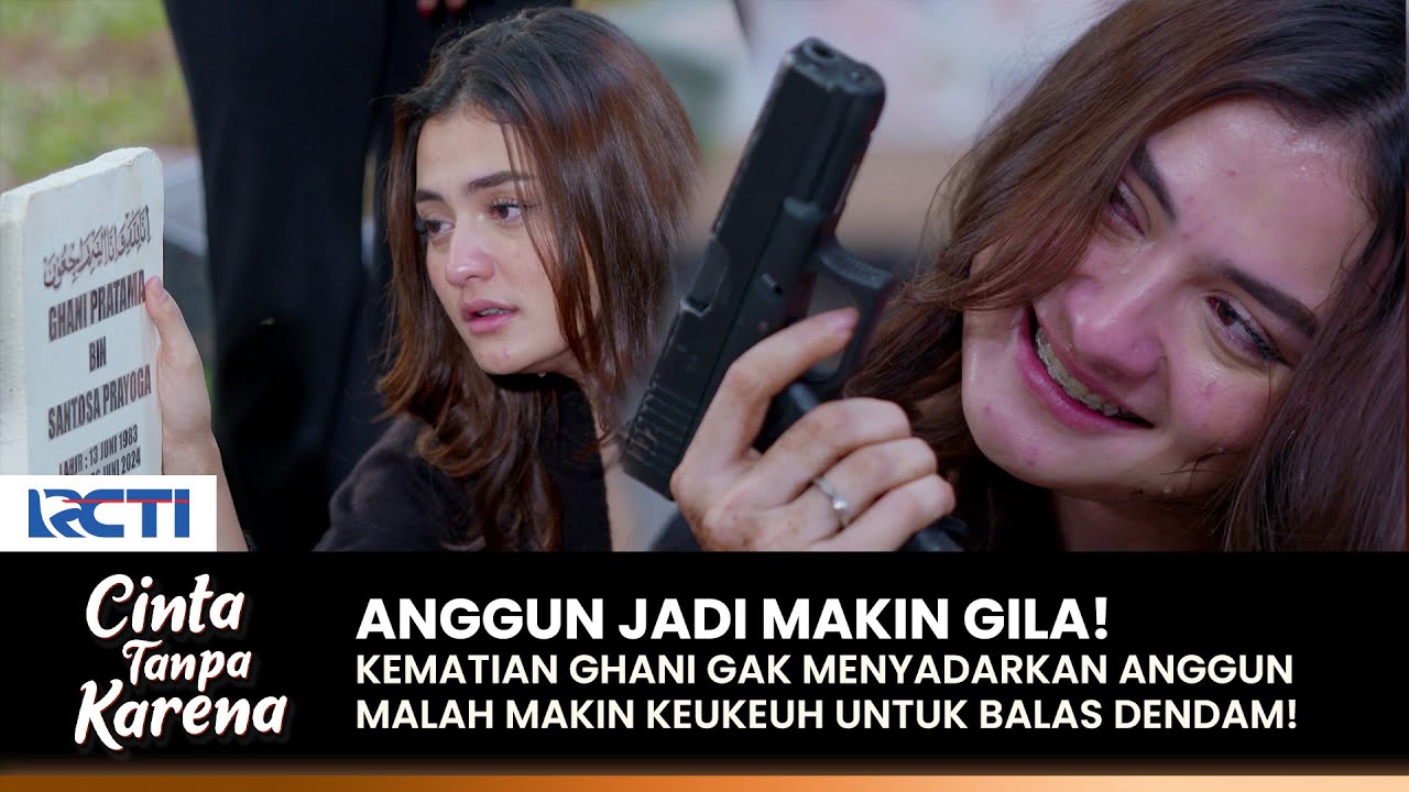 ANGGUN JADI GILA! Ingin Balaskan Dendam Ghani Ke Dipta & Nuna | CINTA TANPA KARENA | EPS 462 (2/3)