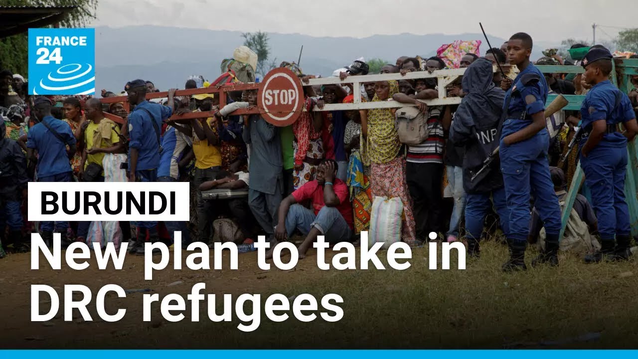 Burundi launches humanitarian plan to deal with influx of refugees from DRC • FRANCE 24 English