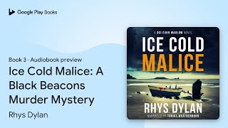 Ice Cold Malice: A Black Beacons Murder… Book 3 by Rhys Dylan · Audiobook preview