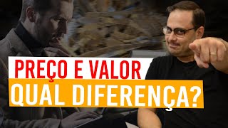 PREÇO E VALOR: QUAL A DIFERENÇA?