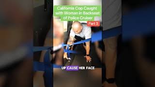 California Cop Caught with Woman in Backseat of Police Cruiser #police #cops #policeofficer #usa🇺🇸