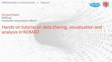 FAIRmat Tutorial 6: Data sharing, visualisation and analysis in NOMAD by Sherjeel Shabih