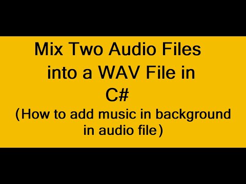 Mix Two Audio Files into a WAV File in C#