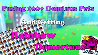 Fusing 100 Dominus Pets And Crafting Rainbow Domortuus Pet Simulator X