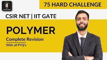 Polymer 01 | 75 Hard Challenge | IIT JAM | CSIR NET | GATE 2024 | Vigyan Vriksh