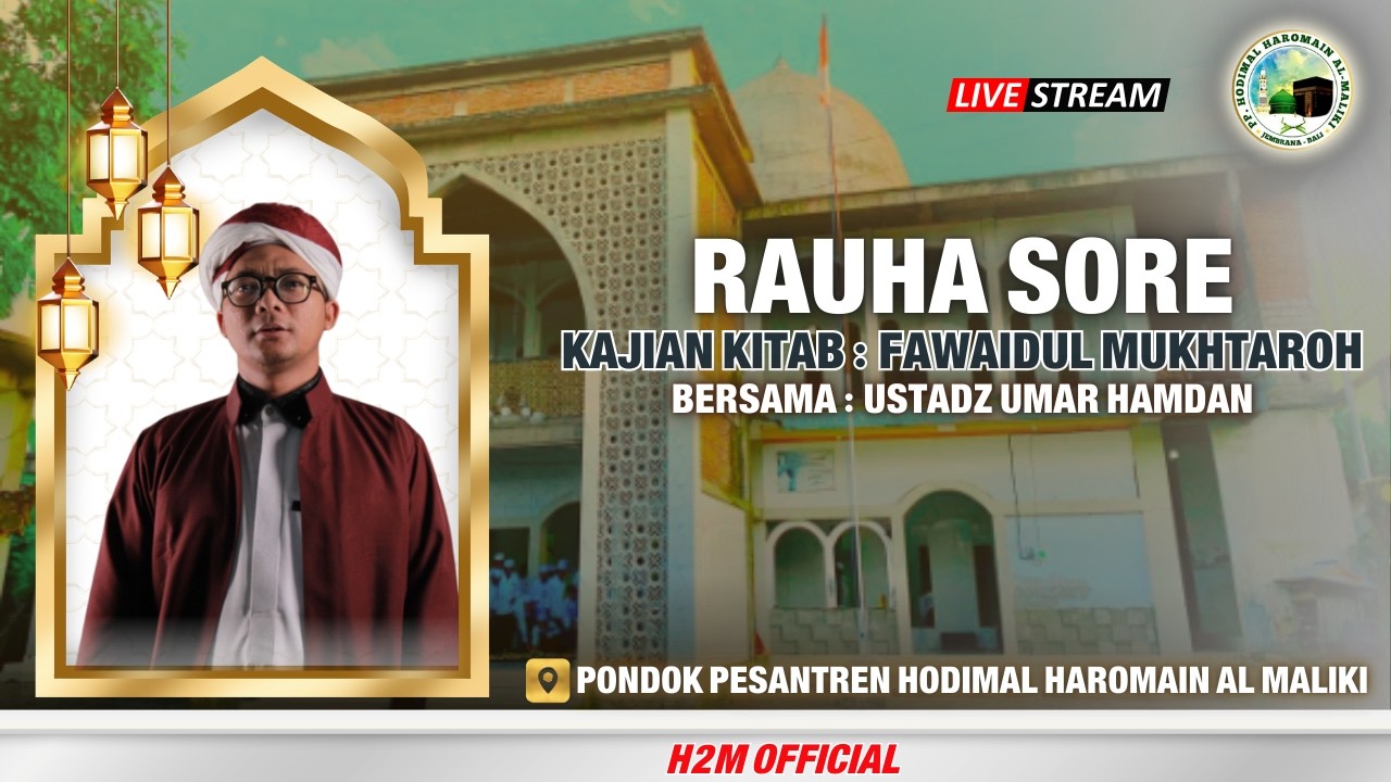 🔴 Live Rauha Sore Bersama : Ust .Umar Hamdan Kajian Kitab Fawaidul Mukhtaroh| H2M OFFICIAL |