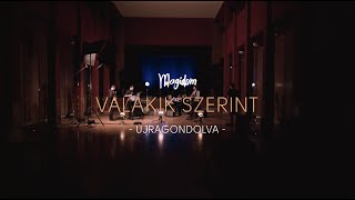 Magidom - Valakik szerint (Újragondolva)