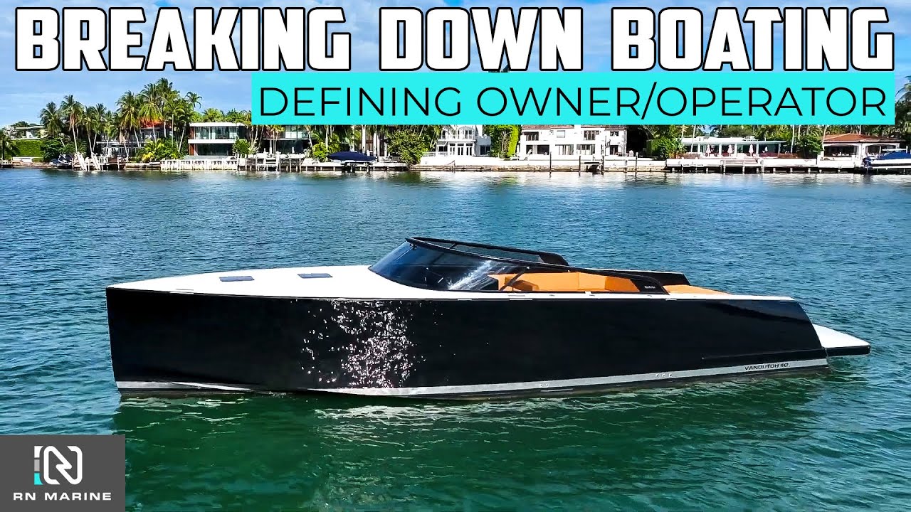 Breaking Down Boating Defining "Owner/Operator" YouTube