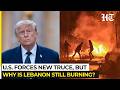 ‘Calm Down, Use Your Head…’: Trump Pushes Netanyahu To Hold Fire Again, But Lebanon Still Burns?