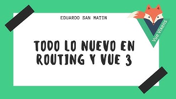 #VueVixensMX 🦊 20.06 - Todo lo nuevo en Routing y Vue 3