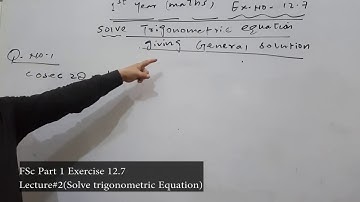 FSc part 1 Mathematics Exercise 12.7, Lecture#2(solve trigonometric equations)