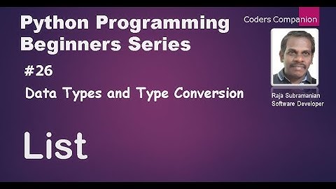 #26 Data Types and Type Conversion - List