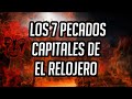 Déjate Caer en los 7 Pecados Capitales de El Relojero - Abajo los 10 Mandamientos