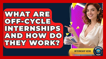 What Are Off-cycle Internships And How Do They Work? - Internship Hero